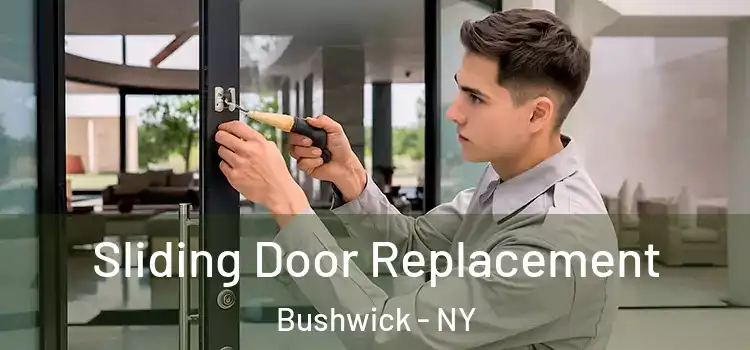 Sliding Door Replacement Bushwick - NY