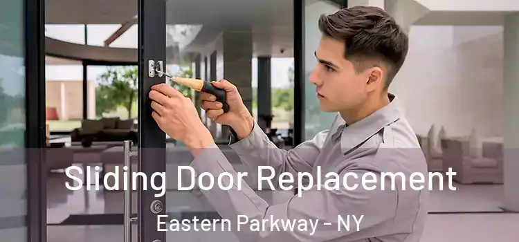  Sliding Door Replacement Eastern Parkway - NY