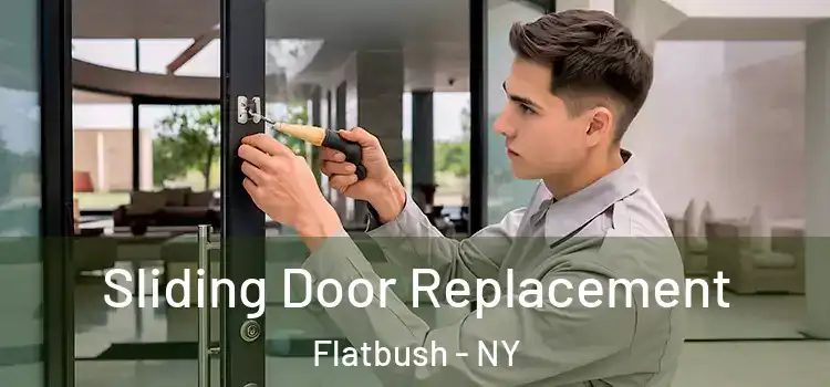 Sliding Door Replacement Flatbush - NY