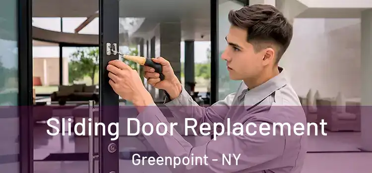Sliding Door Replacement Greenpoint - NY