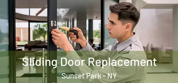 Sliding Door Replacement Sunset Park - NY