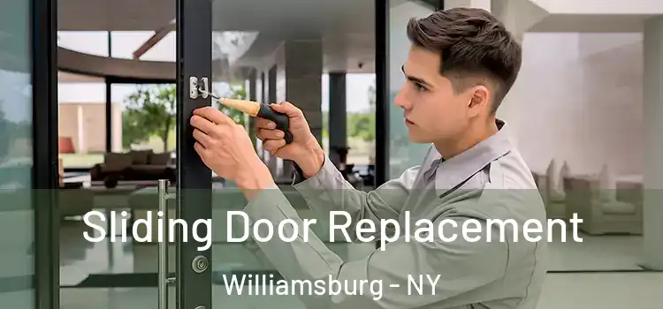 Sliding Door Replacement Williamsburg - NY