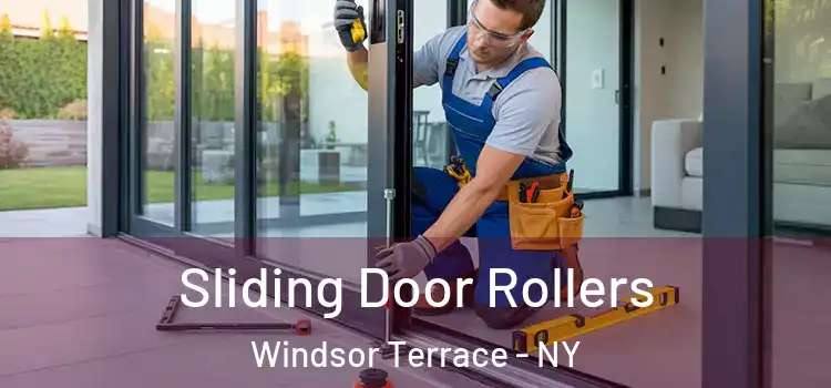 Sliding Door Rollers Windsor Terrace - NY