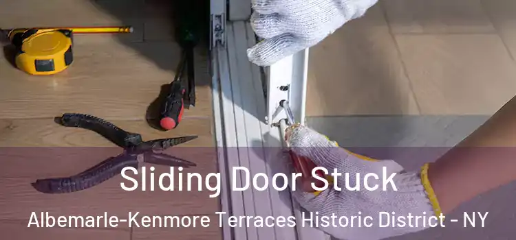 Sliding Door Stuck Albemarle-Kenmore Terraces Historic District - NY