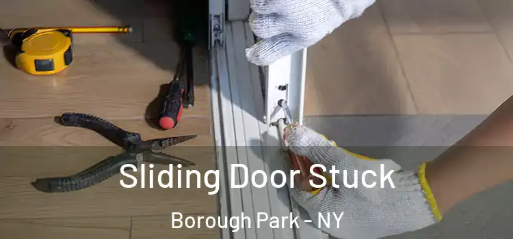 Sliding Door Stuck Borough Park - NY