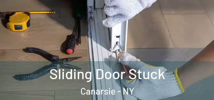 Sliding Door Stuck Canarsie - NY