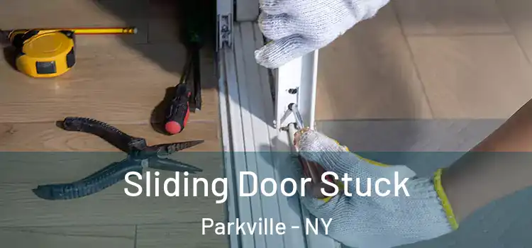 Sliding Door Stuck Parkville - NY