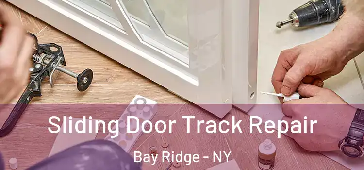 Sliding Door Track Repair Bay Ridge - NY
