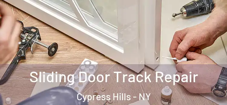Sliding Door Track Repair Cypress Hills - NY