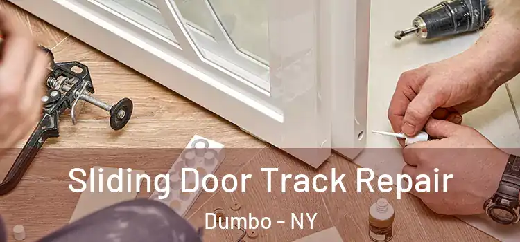 Sliding Door Track Repair Dumbo - NY