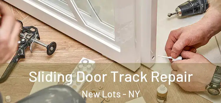 Sliding Door Track Repair New Lots - NY