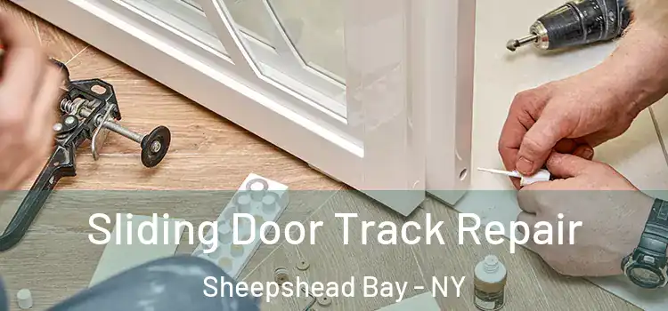Sliding Door Track Repair Sheepshead Bay - NY