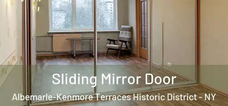 Sliding Mirror Door Albemarle-Kenmore Terraces Historic District - NY