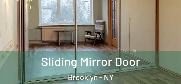  Sliding Mirror Door Brooklyn - NY