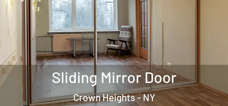  Sliding Mirror Door Crown Heights - NY