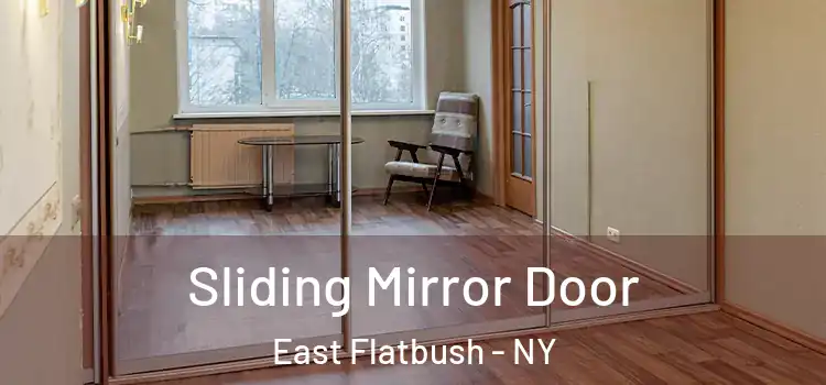  Sliding Mirror Door East Flatbush - NY