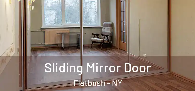  Sliding Mirror Door Flatbush - NY