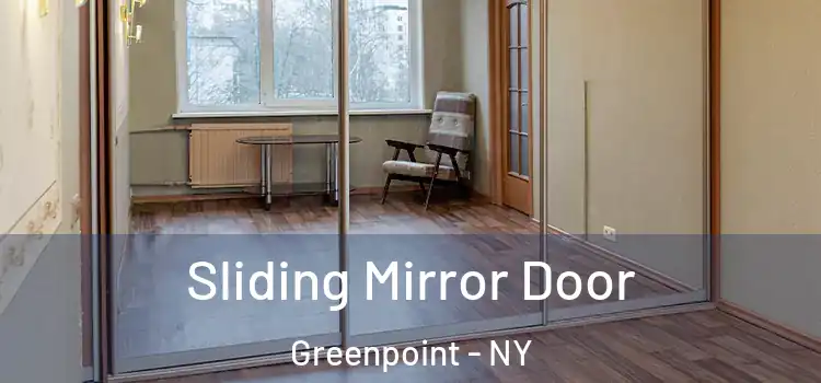  Sliding Mirror Door Greenpoint - NY