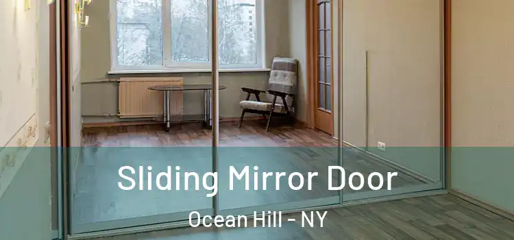  Sliding Mirror Door Ocean Hill - NY