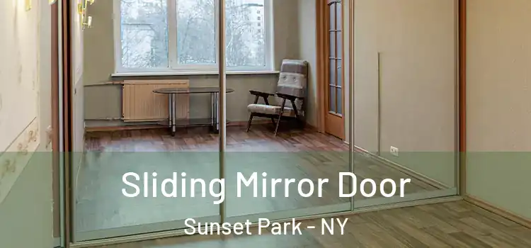  Sliding Mirror Door Sunset Park - NY