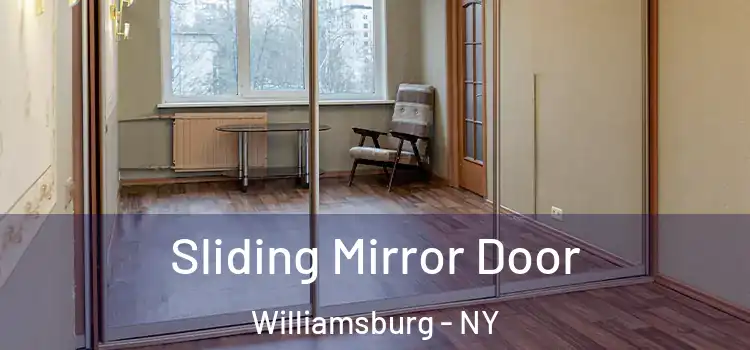  Sliding Mirror Door Williamsburg - NY