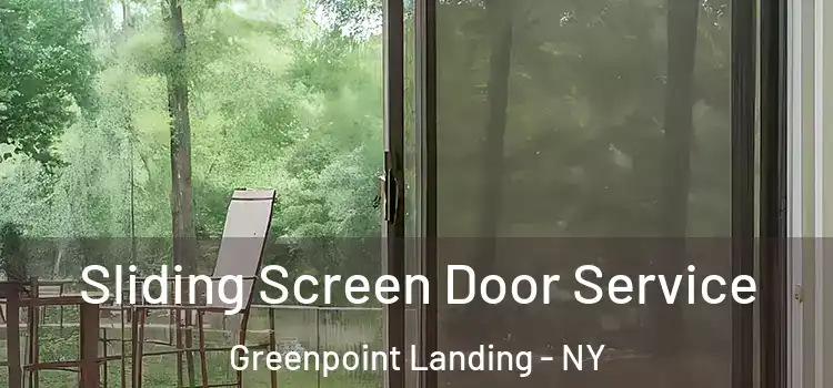 Sliding Screen Door Service Greenpoint Landing - NY