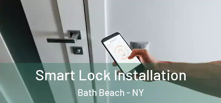 Smart Lock Installation Bath Beach - NY