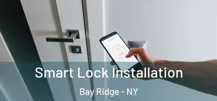 Smart Lock Installation Bay Ridge - NY