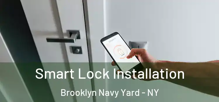  Smart Lock Installation Brooklyn Navy Yard - NY