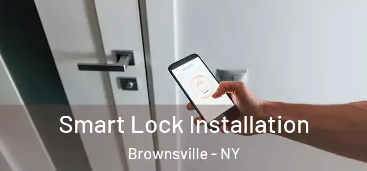 Smart Lock Installation Brownsville - NY