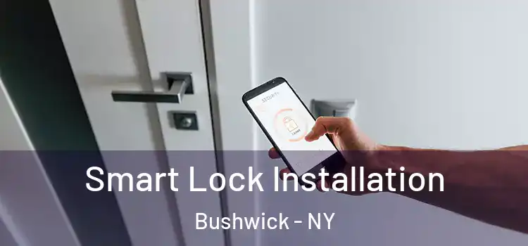 Smart Lock Installation Bushwick - NY