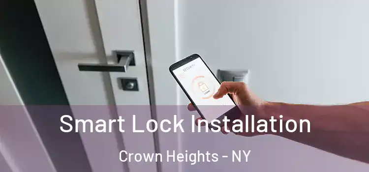 Smart Lock Installation Crown Heights - NY