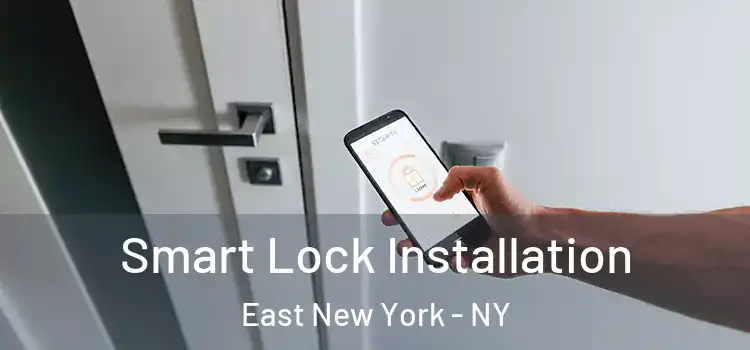 Smart Lock Installation East New York - NY