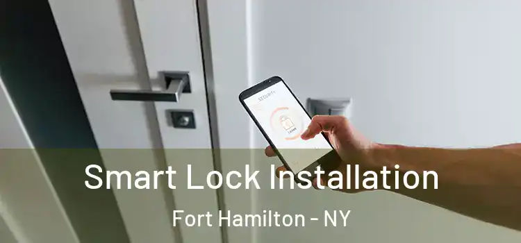 Smart Lock Installation Fort Hamilton - NY