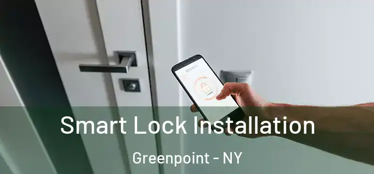 Smart Lock Installation Greenpoint - NY