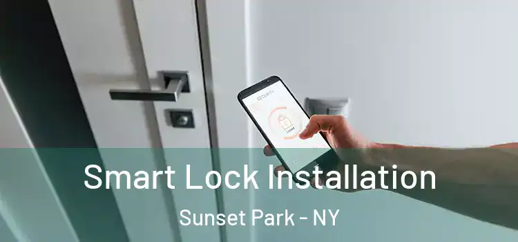 Smart Lock Installation Sunset Park - NY