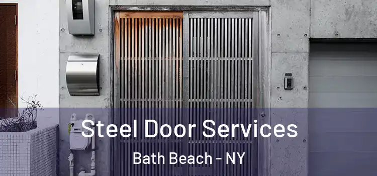  Steel Door Services Bath Beach - NY