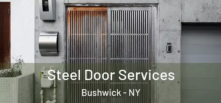 Steel Door Services Bushwick - NY