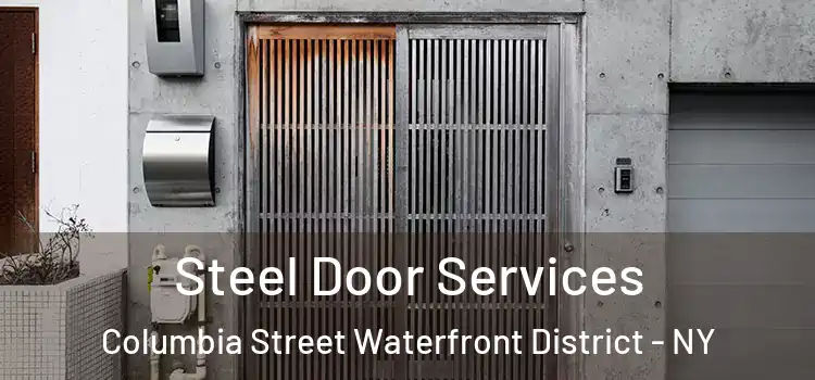 Steel Door Services Columbia Street Waterfront District - NY