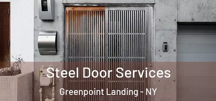 Steel Door Services Greenpoint Landing - NY