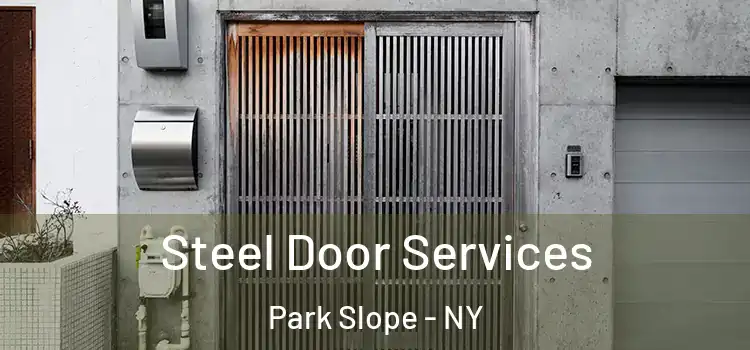 Steel Door Services Park Slope - NY