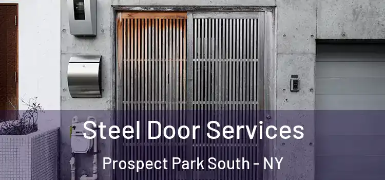 Steel Door Services Prospect Park South - NY