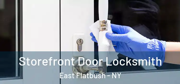 Storefront Door Locksmith East Flatbush - NY