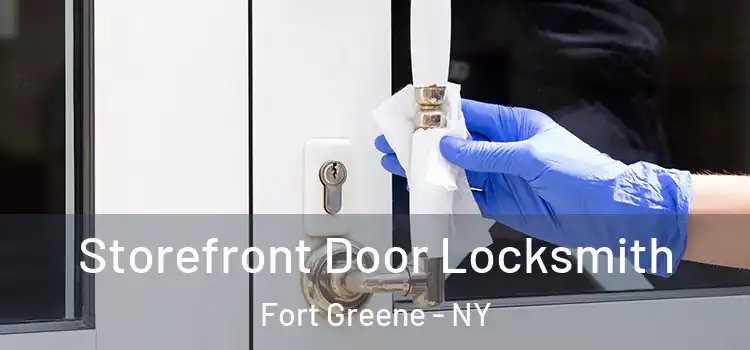 Storefront Door Locksmith Fort Greene - NY
