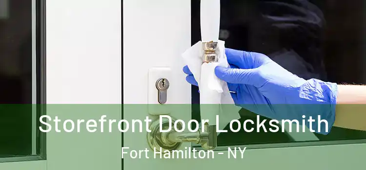 Storefront Door Locksmith Fort Hamilton - NY