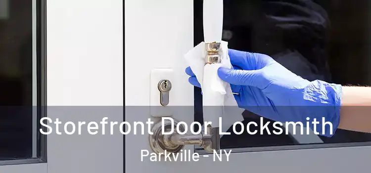 Storefront Door Locksmith Parkville - NY