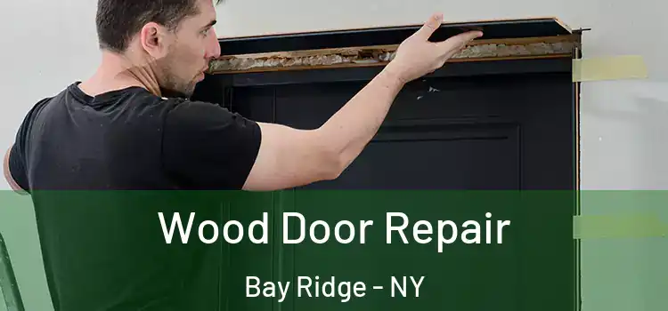 Wood Door Repair Bay Ridge - NY