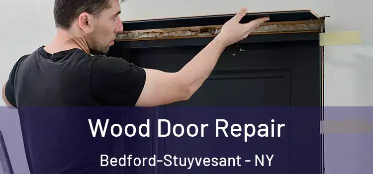 Wood Door Repair Bedford-Stuyvesant - NY
