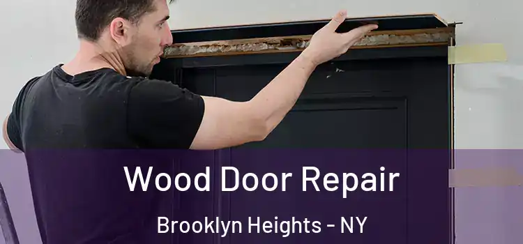 Wood Door Repair Brooklyn Heights - NY