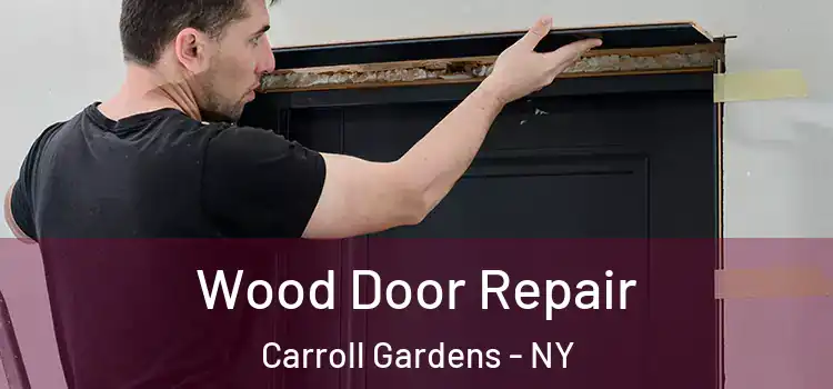 Wood Door Repair Carroll Gardens - NY